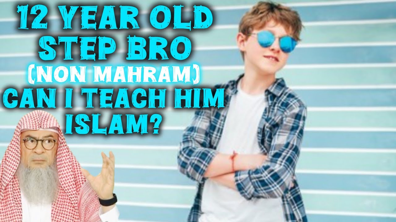 Can she teach her 12 year old step brother (non mahram) about Islam