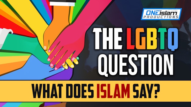 The LGBTQ Question: What Does Islam Say? 