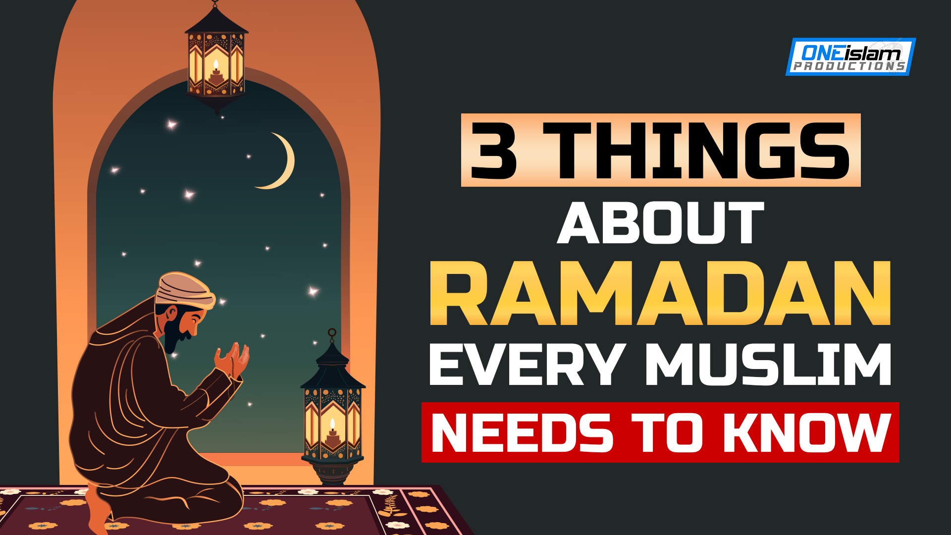 3 THINGS ABOUT RAMADAN EVERY MUSLIM NEEDS TO KNOW 