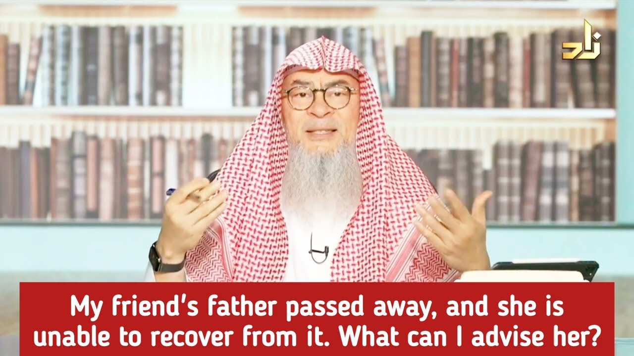 My friend's dad passed away & she's unable to recover from it, what advise her