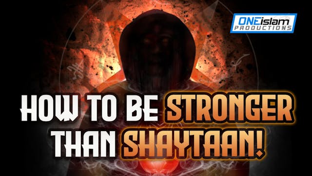 HOW TO BE STRONGER THAN SHAYTAAN!