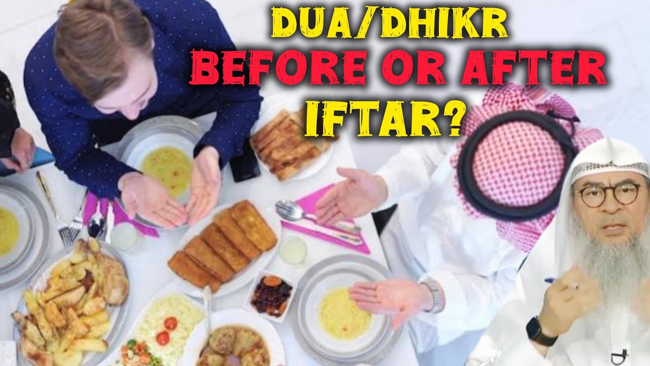 Do we make dua & dhikr before or after Iftar 