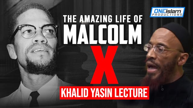 The Amazing Life Of Malcom X - Khalid...