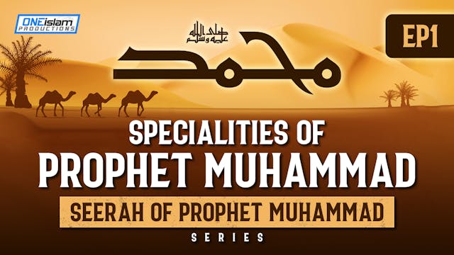 Specialities of Prophet Muhammed | EP 1