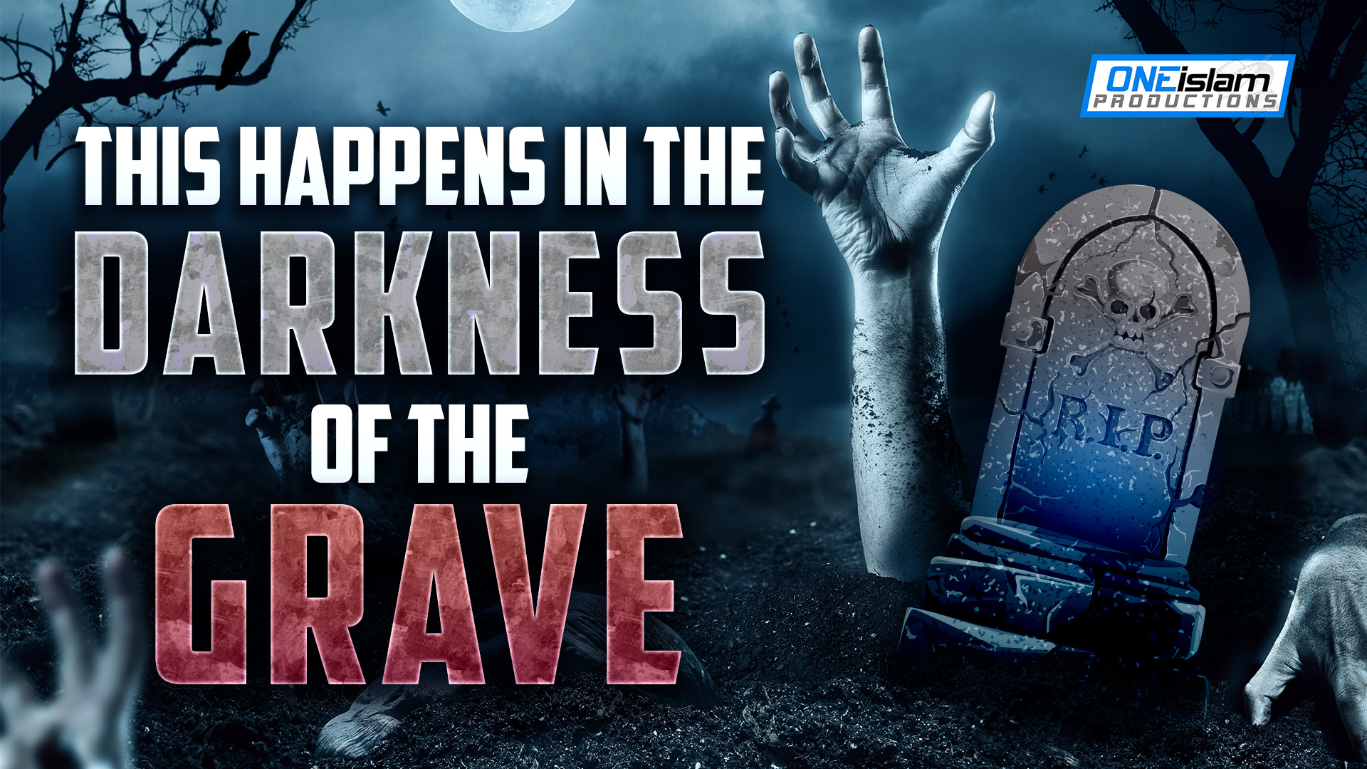 THIS HAPPENS IN THE DARKNESS OF THE GRAVE