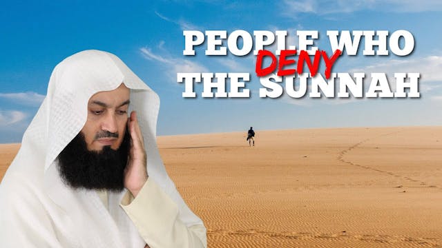 People Who Deny The Sunnah - Mufti Menk