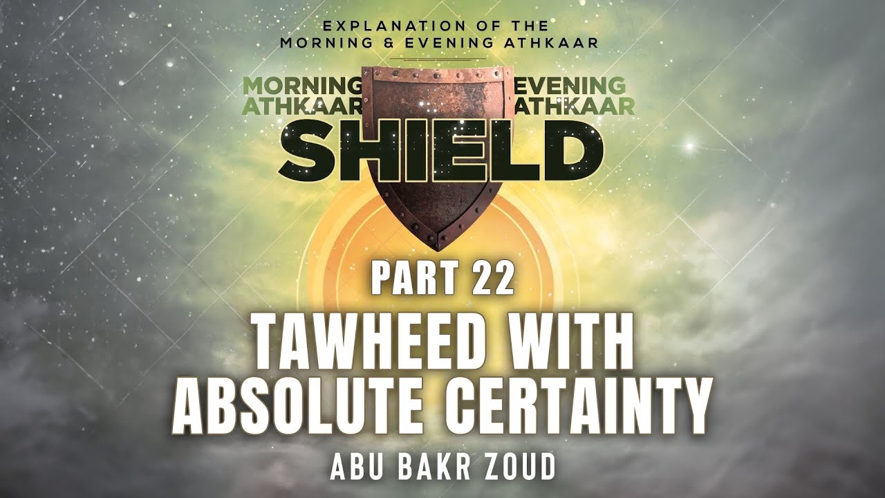 SHIELD | Morning & Evening Athkaar | Part 22