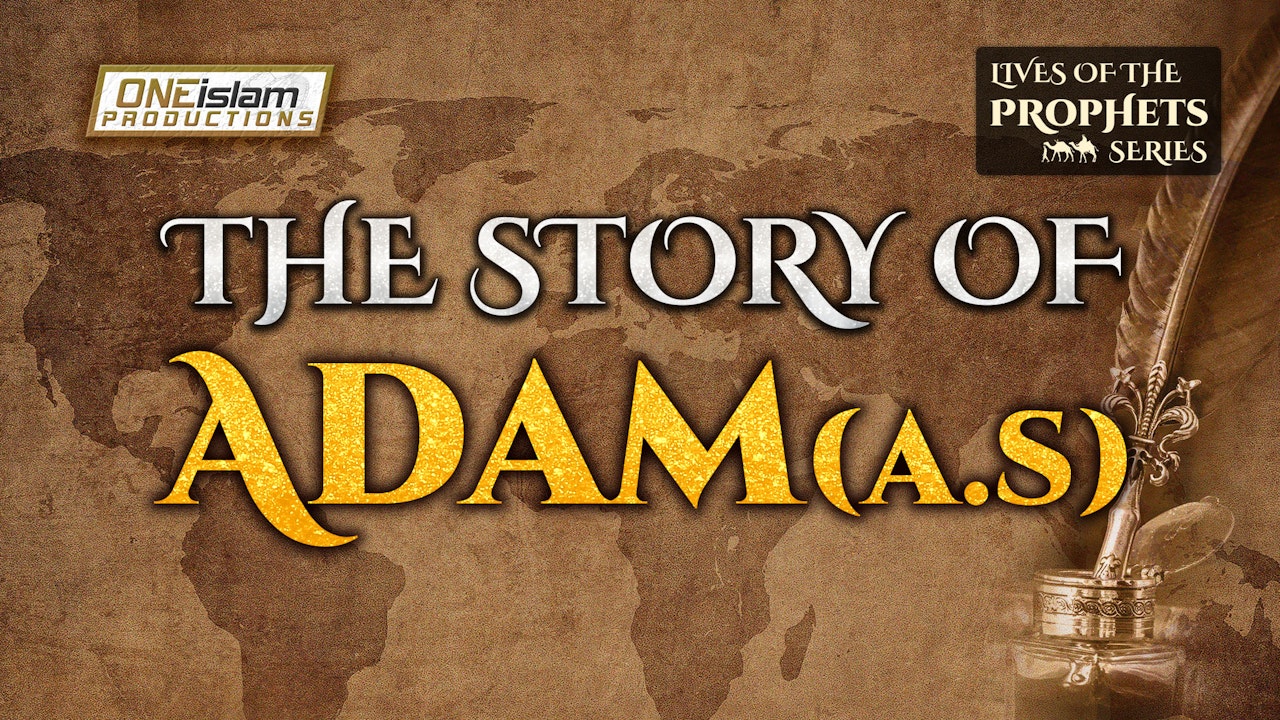 The Story Of Adam (AS) (1/18)