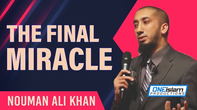 The Final Miracle by Nouman Ali Khan