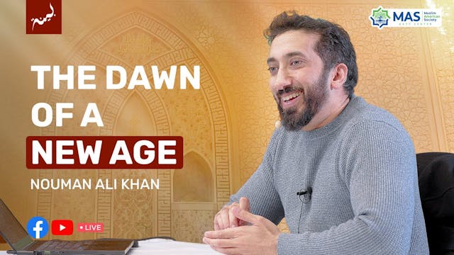 The Dawn of a New Age - Nouman Ali Khan