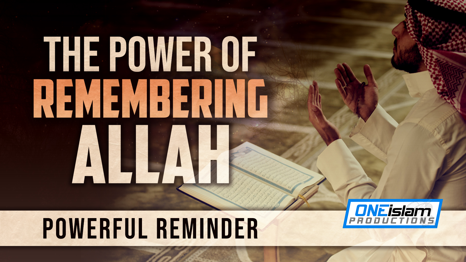 THE POWER OF REMEMBERING ALLAH (SWT) | Powerful Reminder