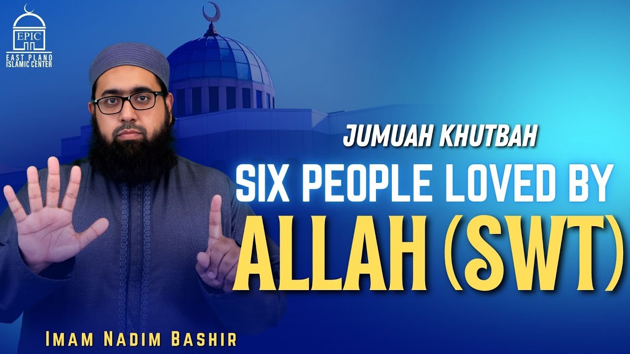 Six People Loved By Allah (SWT)