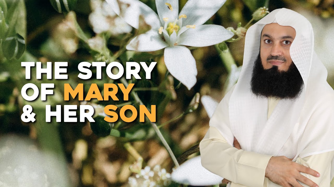 The Story Of Mary And Her Son - Mufti Menk
