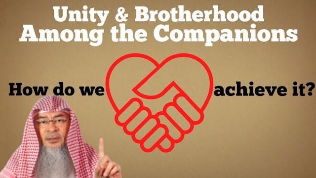 Unity & Brotherhood Among Sahaba Comp...