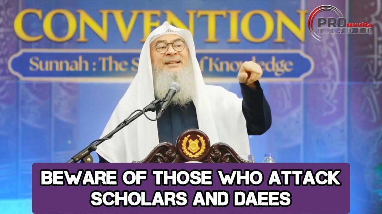 Beware Of Those Who Attack Scholars& Daees