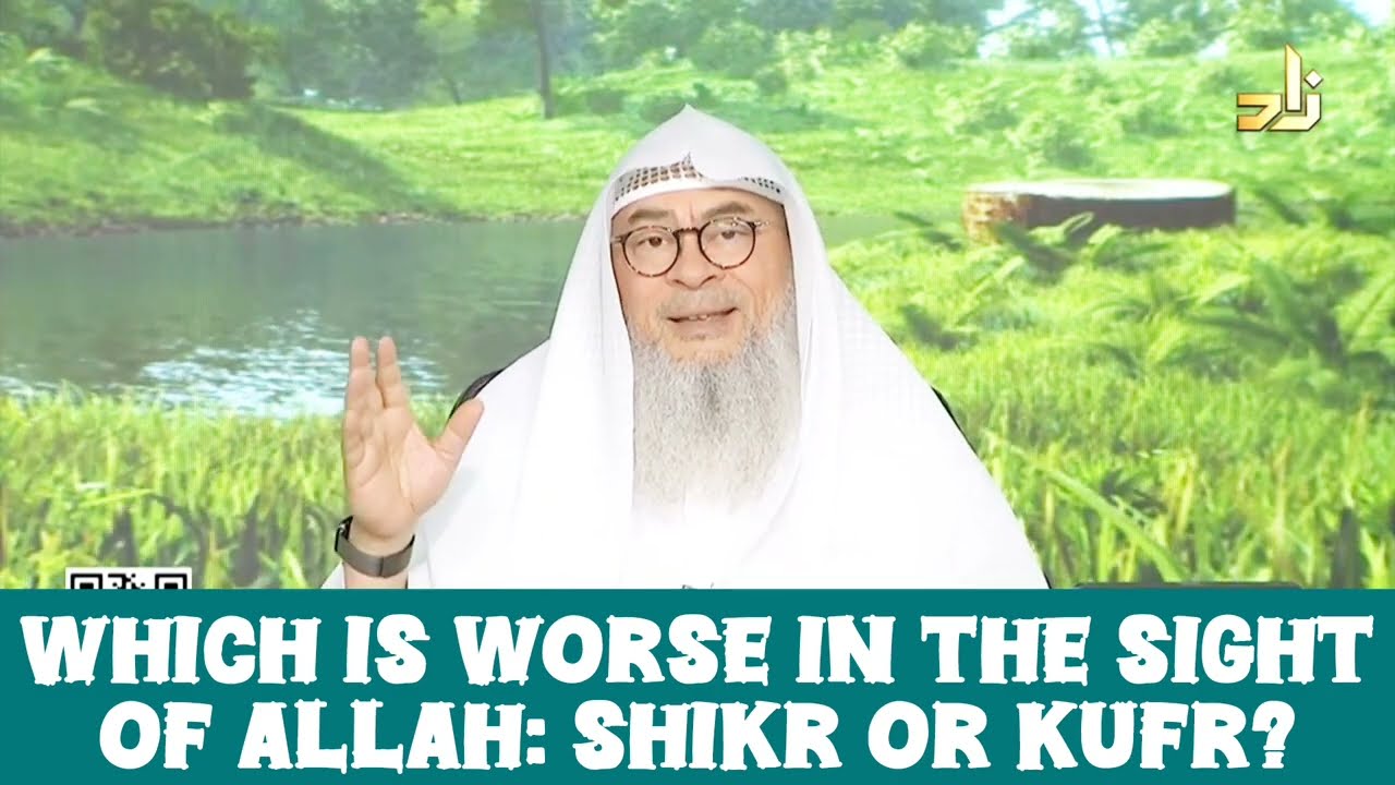 Which is worst in the sight of Allah  Shirk or Kufr 