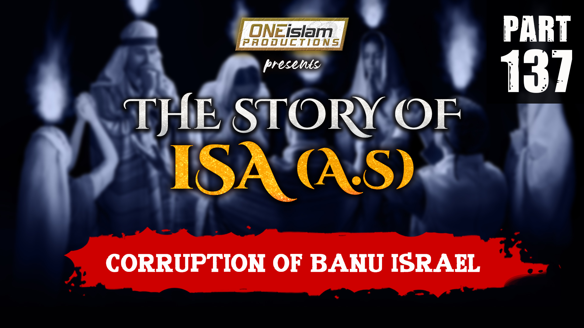 Corruption Of Banu Israel | The Story Of Isa | PART 137 