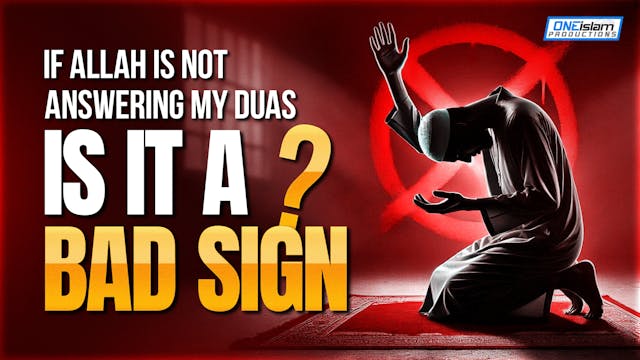 If Allah Is Not Answering My Duas, Is...