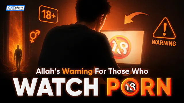 Allah's Warning For Those Who Watch Porn