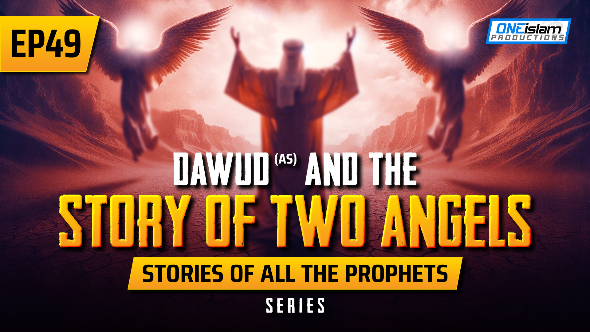 EP 49 | Dawud (AS) & The Story Of Two Angels