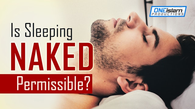 Is Sleeping Naked Permissible? 