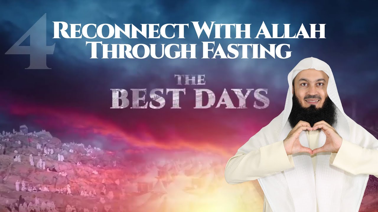 Reconnect With Allah Through Fasting  Dhul Hijjah with Mufti Menk #Best10Days