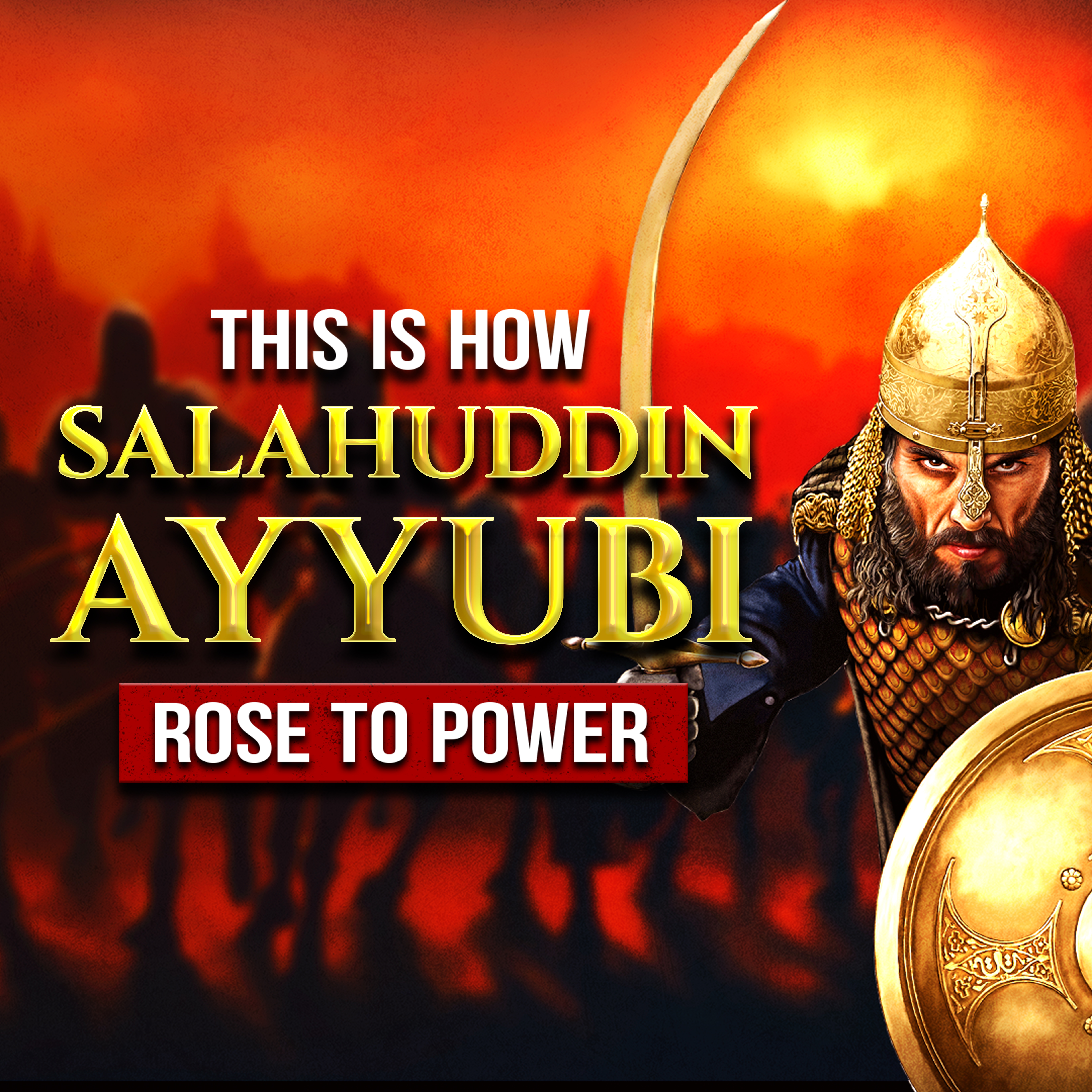 THIS IS HOW SALAHUDDIN AYYUBI ROSE TO POWER