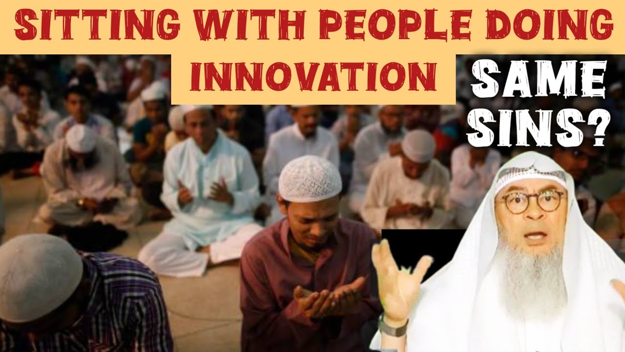 Sitting with people doing innovation  biddah, will I get same sins as them 