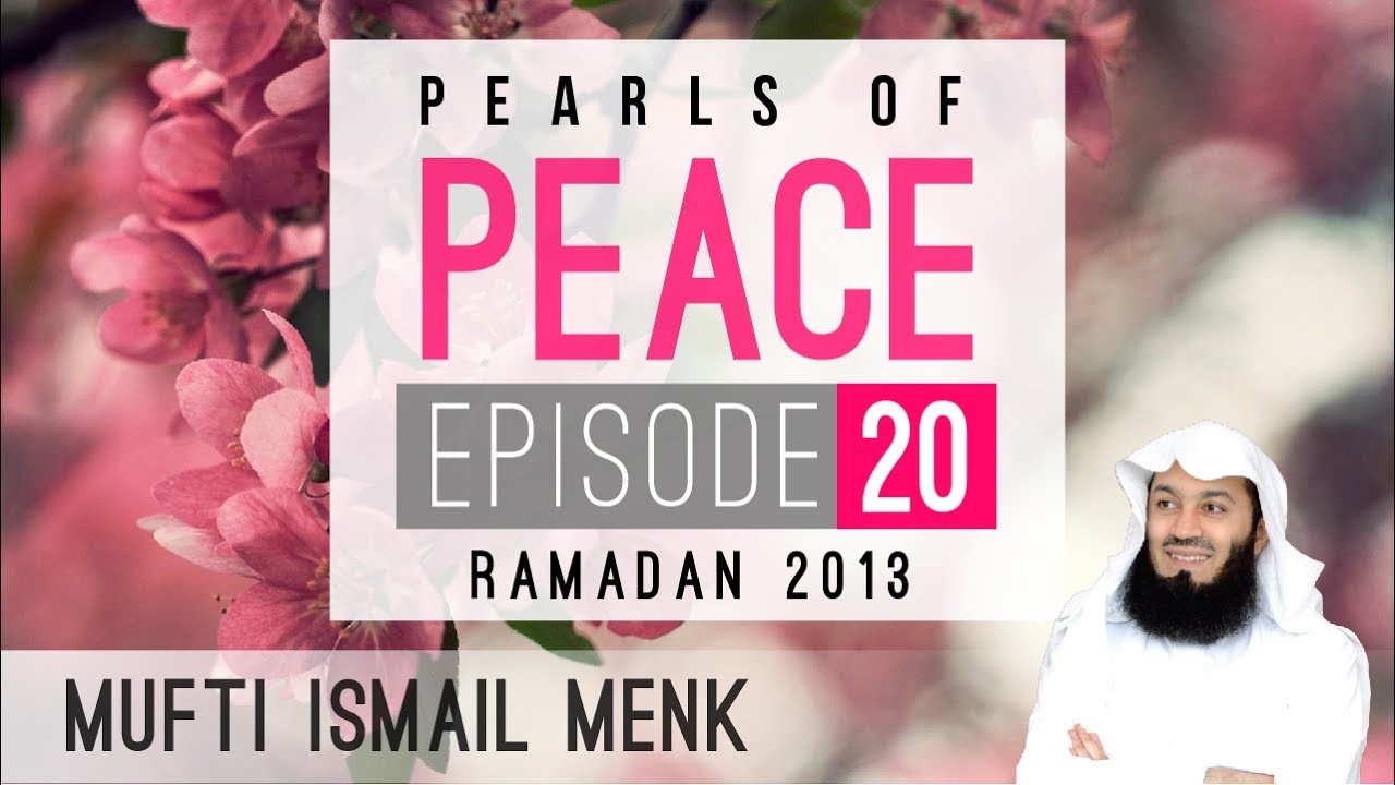 Pearls Of Peace - Episode 20 ~ Mufti Menk