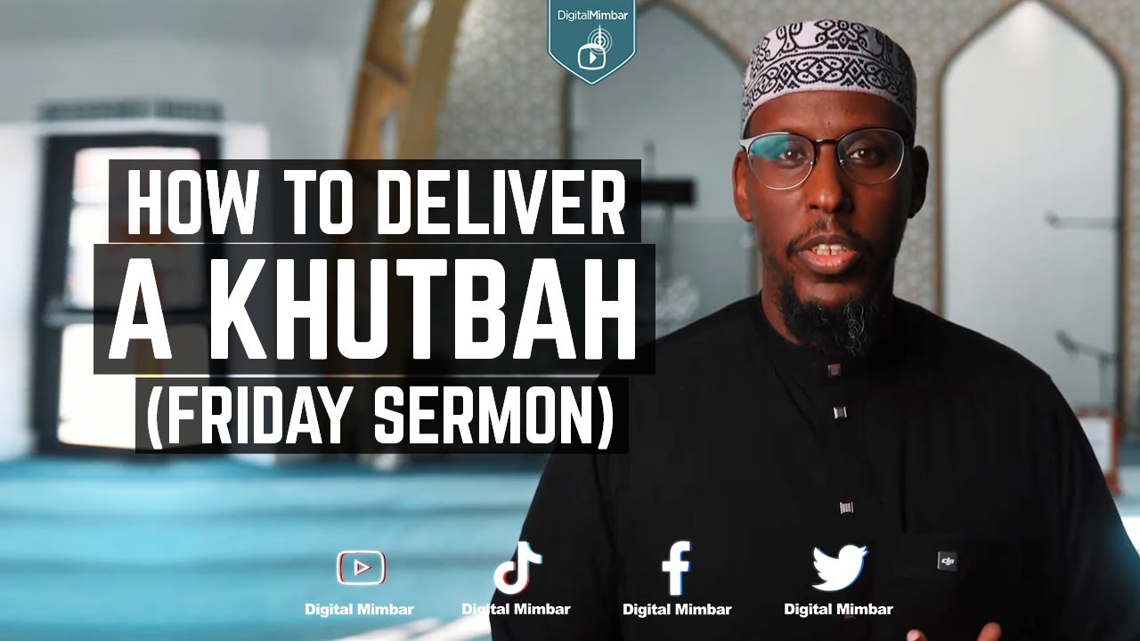 A Step-By-Step Guide On How To Deliver A Khutbah (Friday Sermon) Correctly