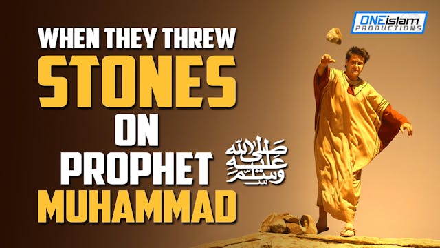 THEY THREW STONES ON PROPHET MUHAMMAD...