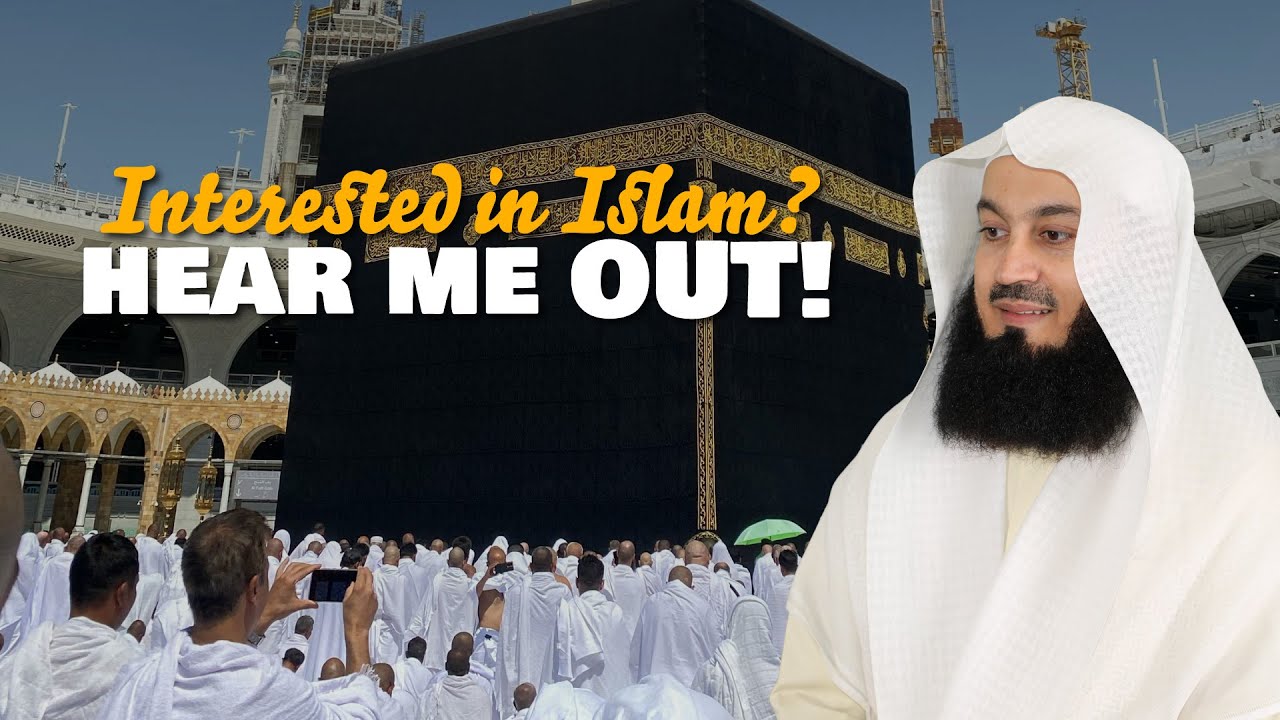 Interested in Islam Hear Me Out  Mufti Menk