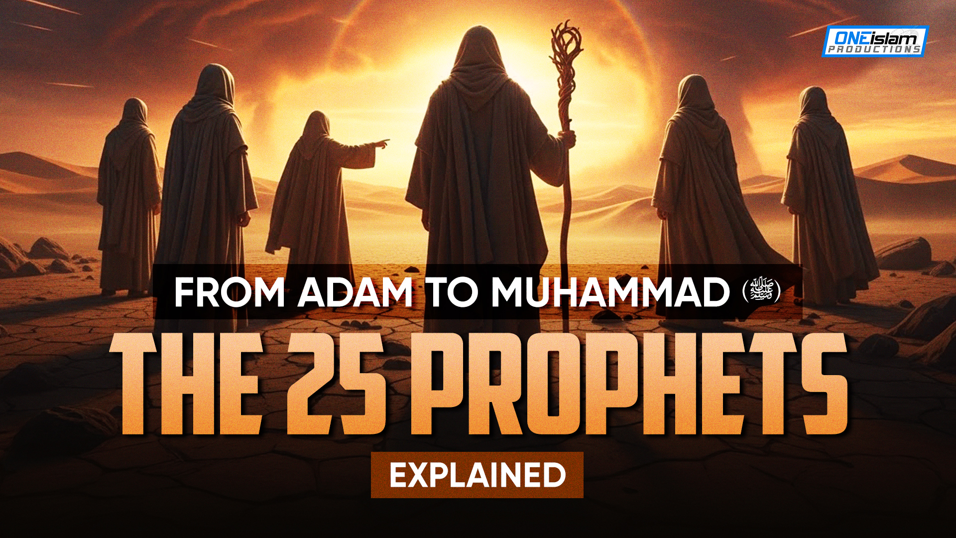 From Adam (AS) to Muhammad (SAW): The 25 Prophets Explained
