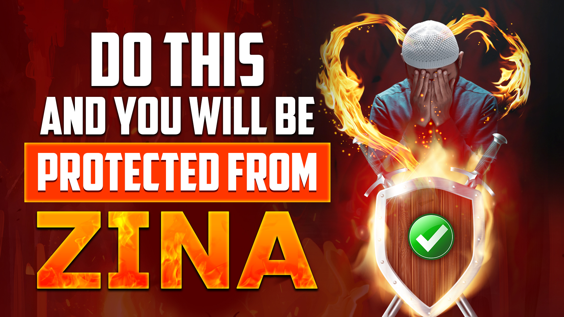 DO THIS AND YOU WILL BE PROTECTED FROM ZINA