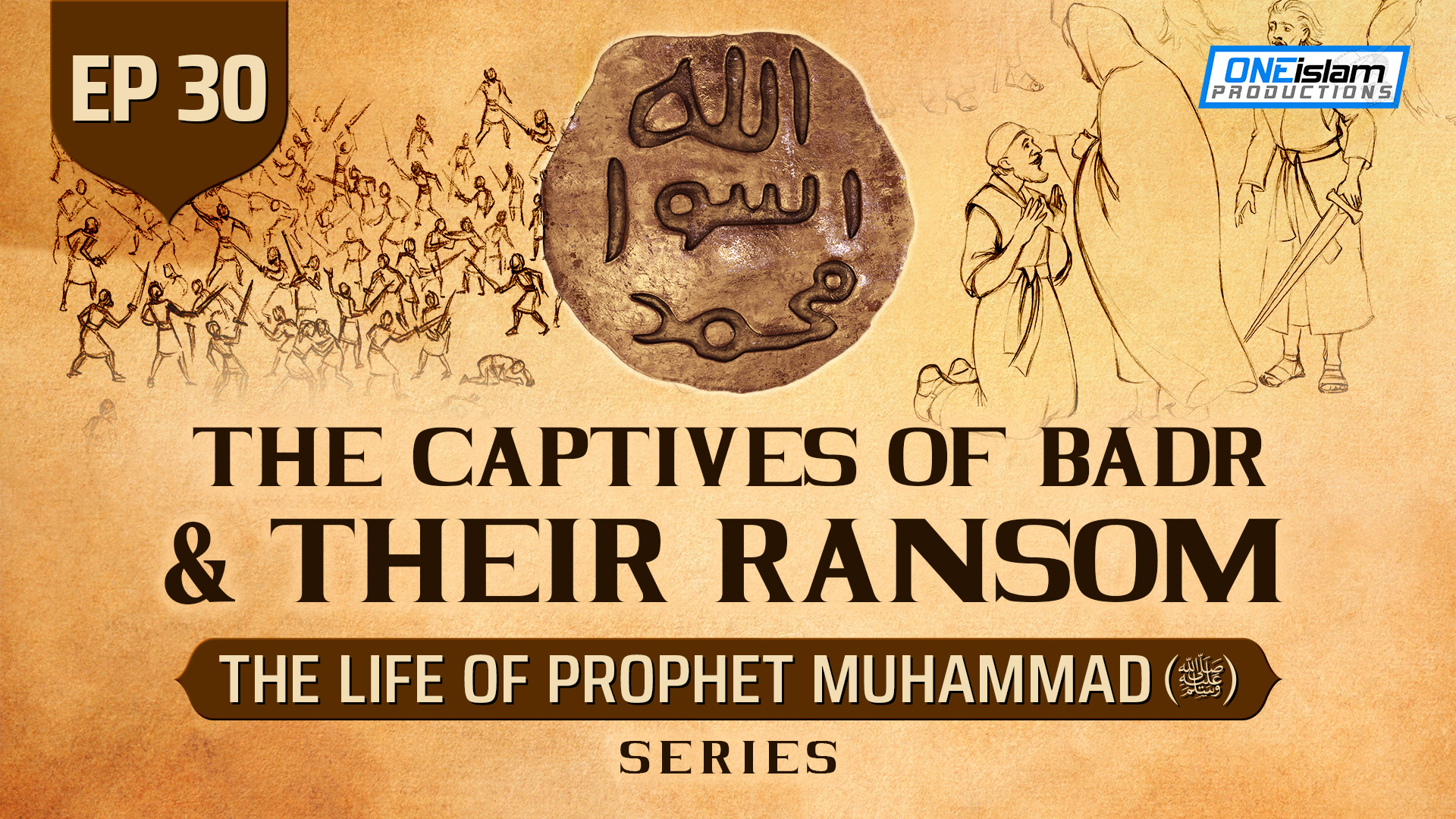 Ep 30 | The Captives Of Badr & Their Ransom