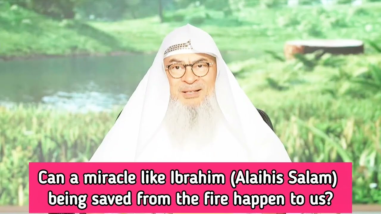 Can A Miracle Like Ibrahim (AS) Being Saved From The Fire Happen To Us?