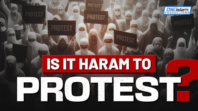 IS IT HARAM TO PROTEST?