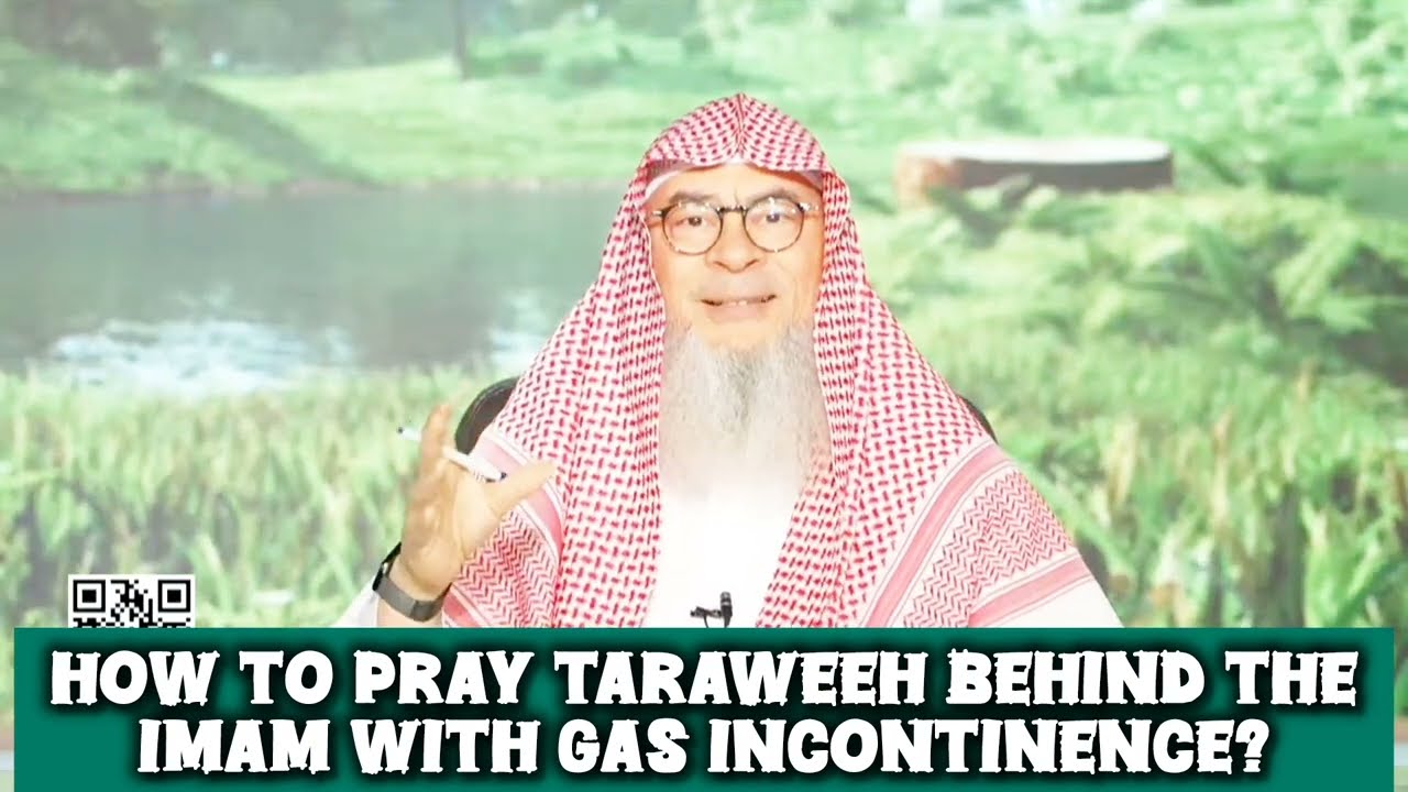 How to pray Taraweeh behind the imam with gas incontinence?