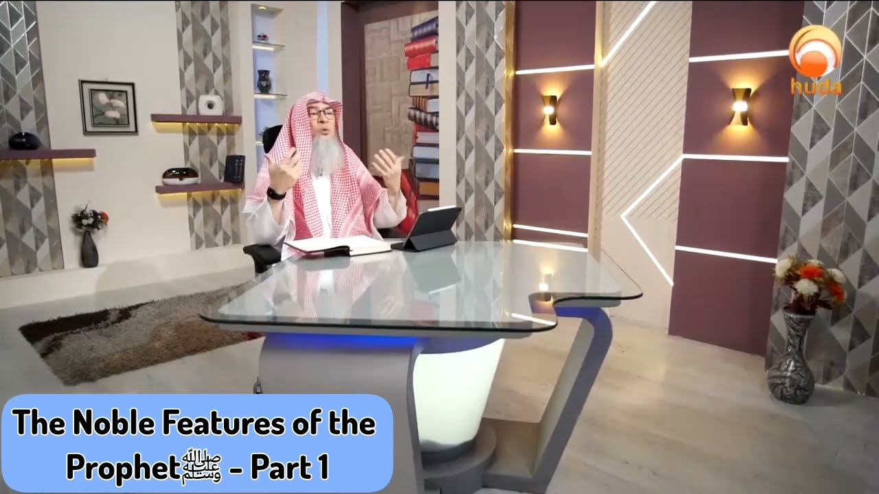 How did Prophet ﷺ look like (Part 1) Noble features of the Prophet ﷺ 