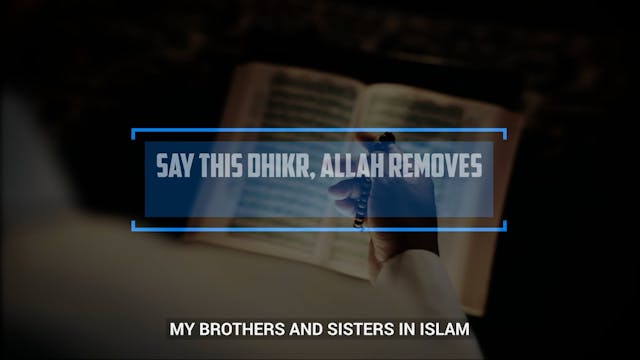 TV - Say This Dhikr, Allah Removes Yo...