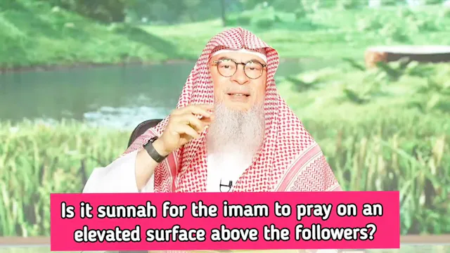 Is It Sunnah For The Imam To Pray On ...