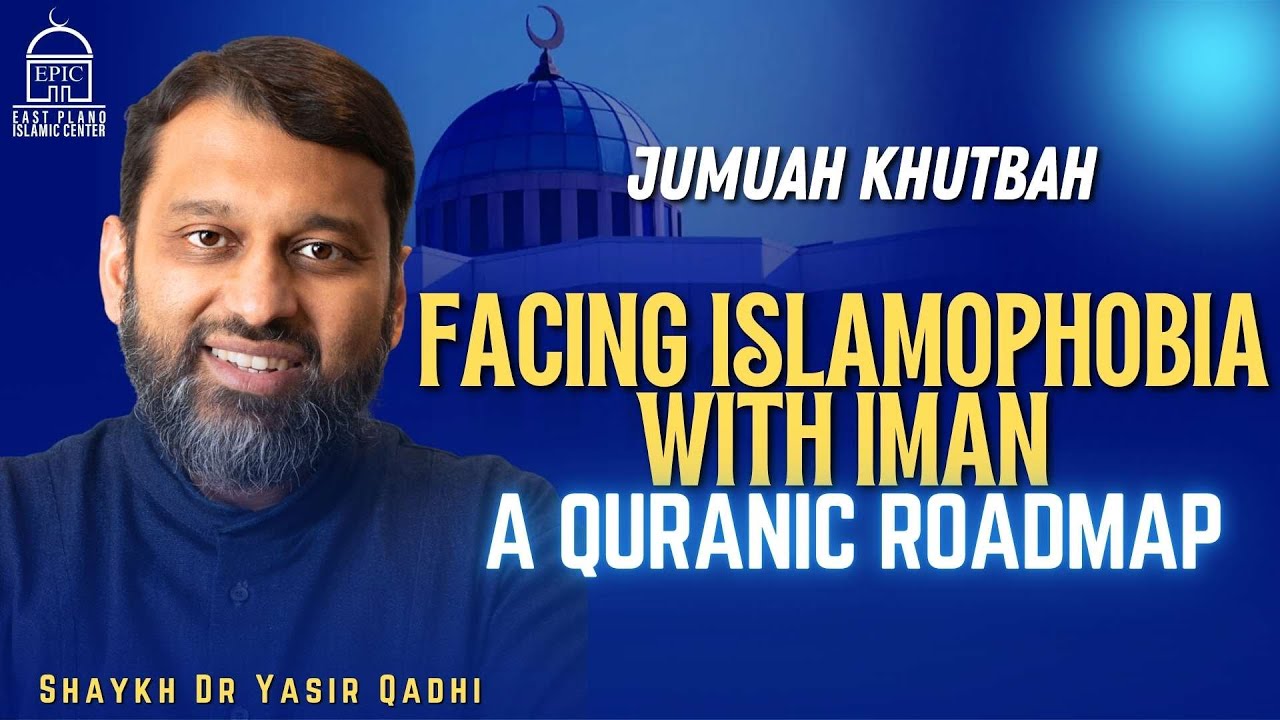 Facing Islamophobia With Imaan - A Quranic Roadmap