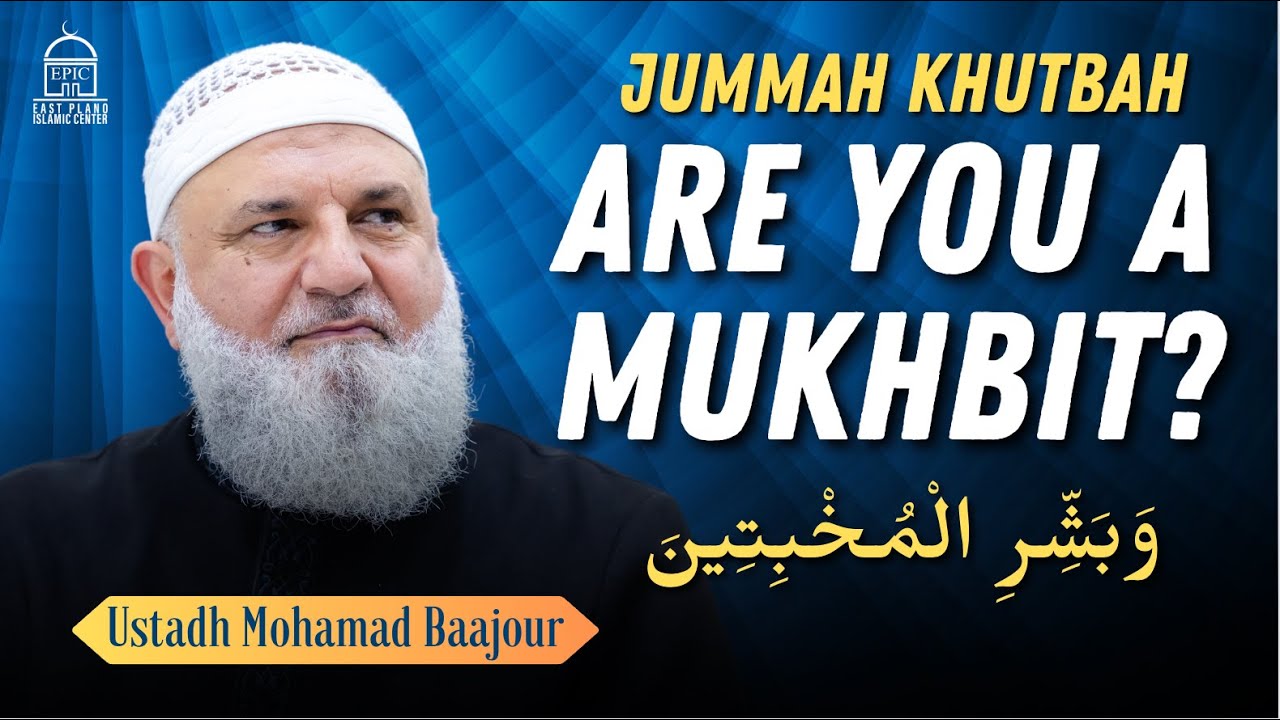 Are you A Mukhbit - Jummah Khutbah - Ustadh Mohamad Baajour