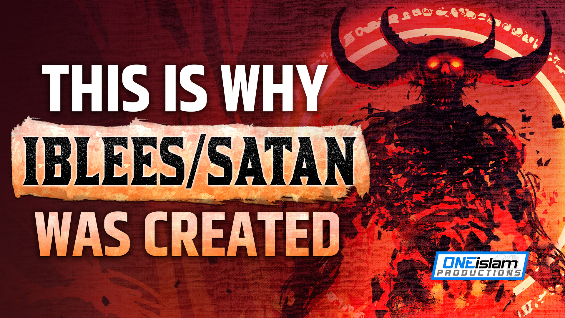 THIS IS WHY SATAN/IBLEES WAS CREATED