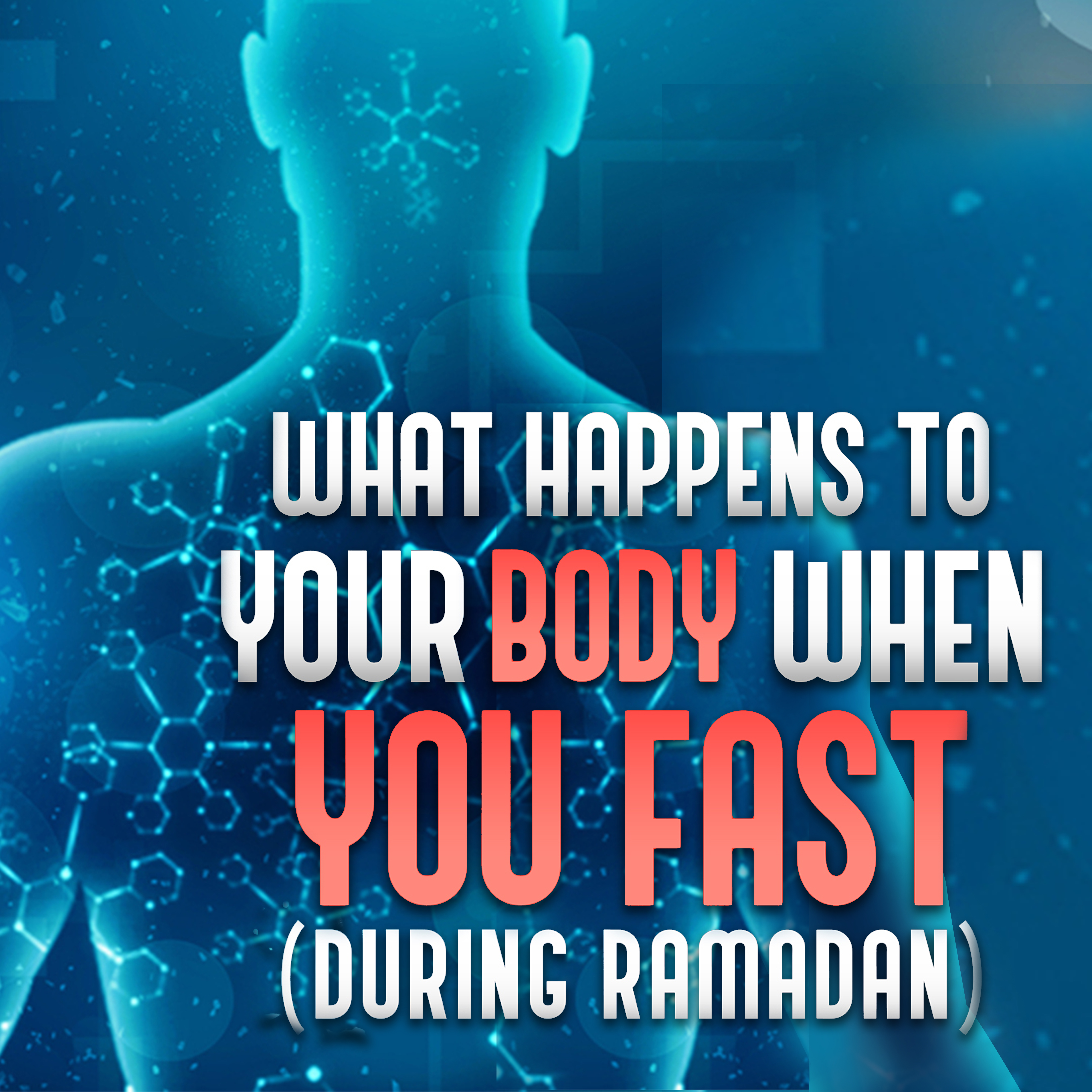 What Happens To Your Body When You Fast (During Ramadan)