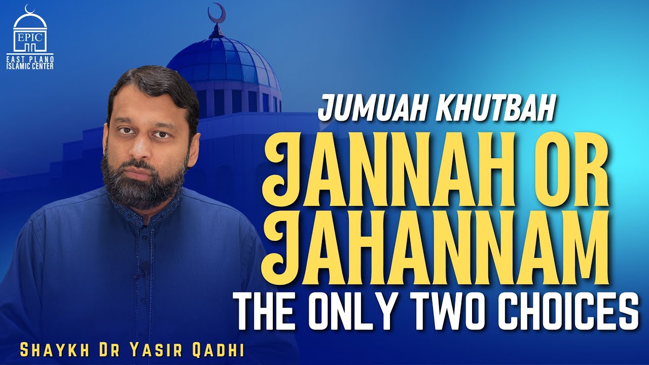 Jannah Or Jahannam - The Only Two Choices