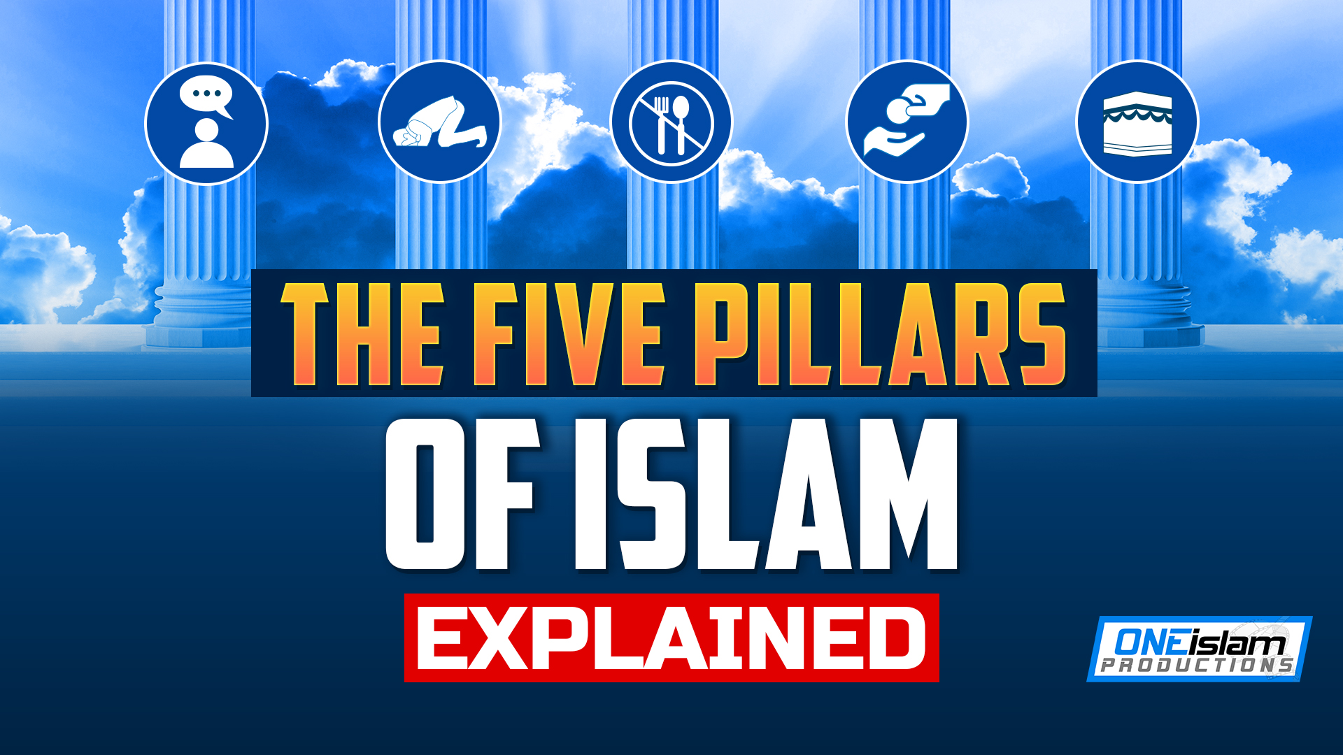 The Five Pillars Of Islam Explained 