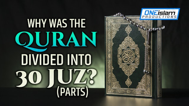 Why Was The Quran Divided Into 30 Juz (Parts)