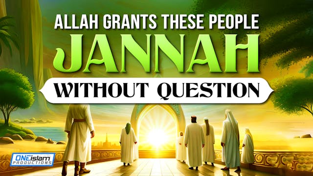 ALLAH GRANTS THESE PEOPLE JANNAH WITH...