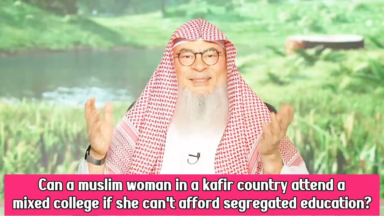 Can Muslim Woman In A Kafir Country Attend A Mixed College?